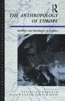 The Anthropology of Europe: Identities and Boundaries in Conflict (Explorations in Anthropology) 0854969047 Book Cover