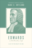 Edwards on the Christian Life: Alive to the Beauty of God 143353505X Book Cover