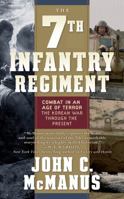 The 7th Infantry Regiment: Combat in an Age of Terror: The Korean War Through the Present 0765303124 Book Cover