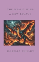 The Mystic Isles: A New Legacy B0FH39JJ8G Book Cover