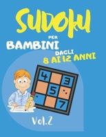 Sudoku per bambini dagli 8 ai 12 anni: Sudoku Big Book per gli appassionati di Sudoku | Per bambini 8-12 anni e adulti | 300 griglie 9x9 | Stampa ... per i dilettanti di Sudoku B08KQDYP9R Book Cover