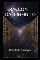 Racconti dall'infinito (Italian Edition) B0GCR8JFH1 Book Cover