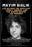Mayim Bialik: Life Beyond the Spotlight Family, Hobbies, and the Woman Behind the Persona: Exploring Her Journey from Actress to Neuroscientist B0CQNXLBFR Book Cover