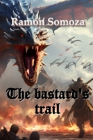 The Bastard's Trail B0H6KXX4RC Book Cover