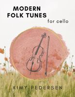 Modern Folk Tunes: For Cello 1955028990 Book Cover