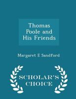 Thomas Poole and His Friends 1017965870 Book Cover