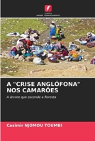 A "Crise Anglófona" Nos Camarões (Portuguese Edition) 6206677907 Book Cover