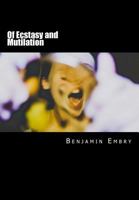 Of Ecstasy and Mutilation 1495250180 Book Cover