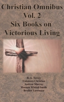 Christian Omnibus Vol. 2 - Six Books on Victorious Living 1640323112 Book Cover