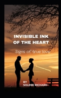 Invisible Ink of the Heart: Signs of True Love B0CR8WVBNB Book Cover