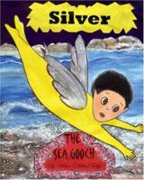 Silver the Sea Gooch 1412021367 Book Cover