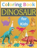 Coloring book Dinosaur for kids: Great Gift for Boys & Girls, Coloring Book for Kids & Toddlers - Childrens Activity Books - Ages 4-8 , B08TJB57ST Book Cover