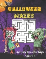 Halloween Mazes Activity book: for kid Ages 4-8 B0BHN5C3YZ Book Cover