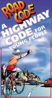 Road Code: A Highway Code for Younger Road Users 0115521771 Book Cover