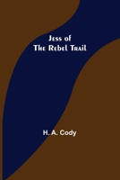 Jess of the Rebel Trail 1981605290 Book Cover