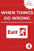 When Things Go Wrong: Handling Discipline and Termination: Practical HR Toolkit B0G43DFCQJ Book Cover