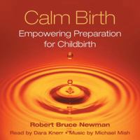 Calm Birth: New Method for Conscious Childbirth 1556436122 Book Cover