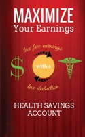 Maximize Your Earnings With a Health Savings Account B0GMR6R9FZ Book Cover