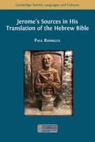 Jerome's Sources in His Translation of the Hebrew Bible (Cambridge Semitic Languages and Cultures) 1805116371 Book Cover