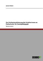 Zur Professionalisierung der Erzieherinnen an Fachschulen für Sozialpädagogik 3640811097 Book Cover