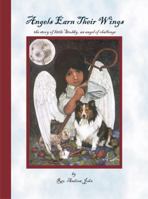 Angels Earn Their Wings: The Story of Little Stubby, an Angel of Challenge 0979714443 Book Cover