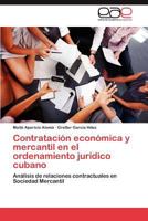 Contratación económica y mercantil en el ordenamiento jurídico cubano: Análisis de relaciones contractuales en Sociedad Mercantil 3848452014 Book Cover