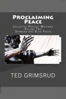 Proclaiming Peace: Collected Pacifist Writings: Volume Two: Sermons and Blog Posts 1479149268 Book Cover