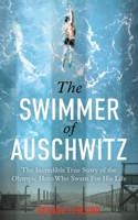 The Swimmer of Auschwitz 1800962967 Book Cover