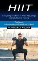Hiit: Everything You Need to Know About High Intensity Interval Training 198996592X Book Cover