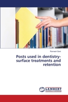 Posts used in dentistry-surface treatments and retention 3659359718 Book Cover