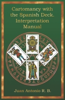 Cartomancy with the Spanish Deck. Interpretation Manual B0GDVTQXG5 Book Cover