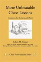 More Unbeatable Chess Lessons: Instruction for the Advanced Player 0595453465 Book Cover