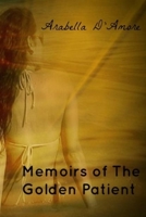 Memoirs of The Golden Patient 1532708653 Book Cover
