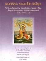 Matsya Purana: 2 Volumes (With An Exhaustive Introduction, Sanskrit Text, English Translation, and Index of Verses) 8171103057 Book Cover
