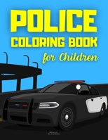 Police Coloring Book for Children: Cop Cars Detectives & Policemen to Color for Boys Kids & Toddlers B08WV58GFH Book Cover