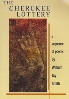 The Cherokee Lottery: A Sequence of Poems 1880684667 Book Cover