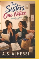 Two Sisters, One Notice: A Social Comedy Novel B0H4M196WL Book Cover