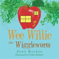 Wee Willie the Wiggleworm 1532001339 Book Cover