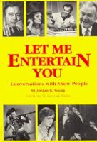 Let Me Entertain You: Conversations with Show People 0940410834 Book Cover