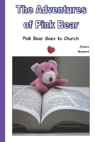 The Adventures of Pink Bear: Sunday at Church 198773842X Book Cover