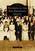 Filipinos in the San Fernando Valley 1467162205 Book Cover