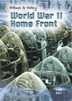 World War II Home Front (Witness to History) 1403445796 Book Cover