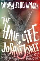 The Half Life of Joshua Jones 178352118X Book Cover