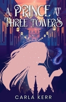 A Prince at Three Towers B0FD6YP8SV Book Cover