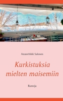 Kurkistuksia mielten maisemiin: Runoja 9528024858 Book Cover