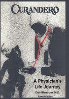 Curandero: A Physician's Life Journey: The Memoirs of a Pediatrician 1450270743 Book Cover