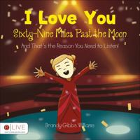 I Love You Sixty-Nine Miles Past the Moon 1634180690 Book Cover
