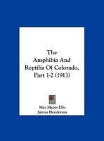 The Amphibia And Reptilia Of Colorado, Part 1-2 1166947238 Book Cover