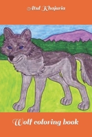 Wolf Coloring Book: With Fun wolf Coloring Book For Kids B09SNTSQNH Book Cover