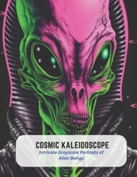 Cosmic Kaleidoscope: Intricate Grayscale Portraits of Alien Beings B0C5KQGTQS Book Cover